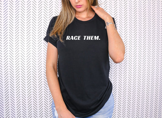 RACE THEM TEE